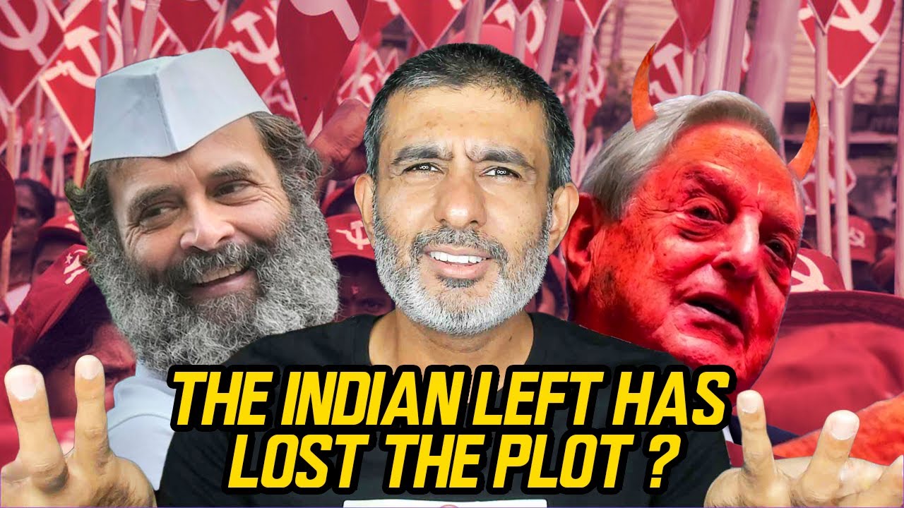 The India Left Has Lost The Plot KushalMehra